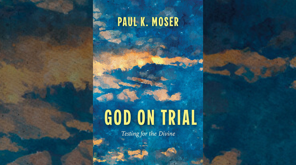 The cover of Paul Moser's book, "God on Trial: Testing for the Divine"